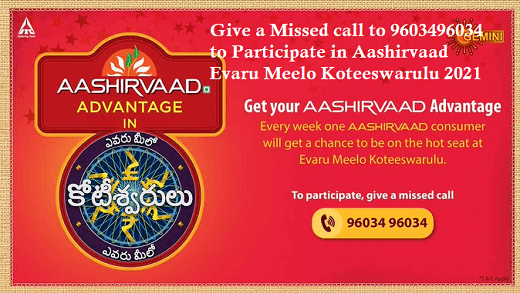 Missed call to 9603496034 to Participate in Aashirvaad Evaru Meelo Koteeswarulu 2021